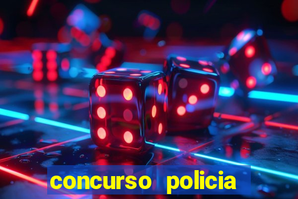 concurso policia civil bahia